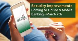 Security Improvements Coming to Online and Mobile Banking on March 7th